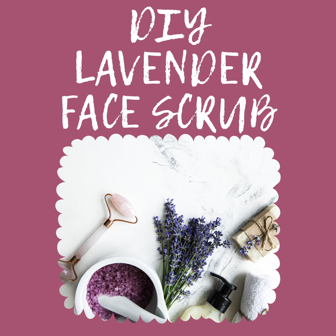 DIY Lavender Exfoliating Face Scrub