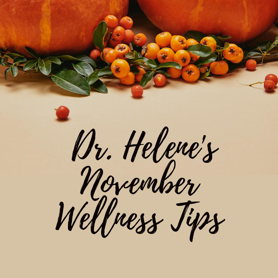 Dr. Helene’s November Wellness Tips