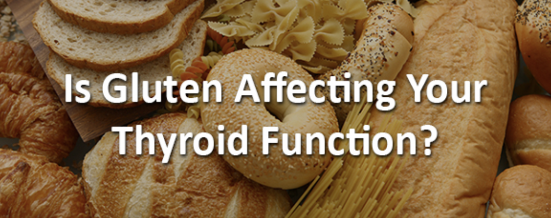 Is Gluten Affecting Your Thyroid?