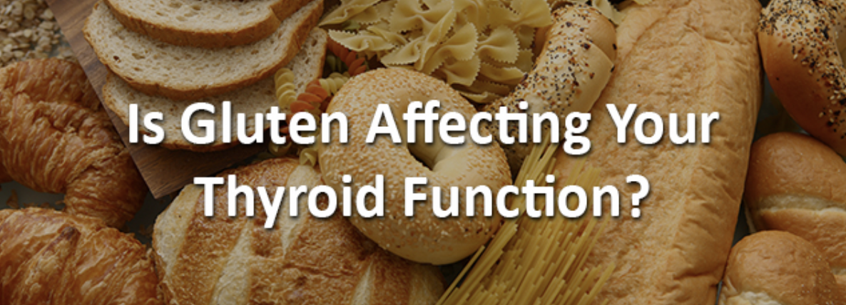 Is Gluten Affecting Your Thyroid?