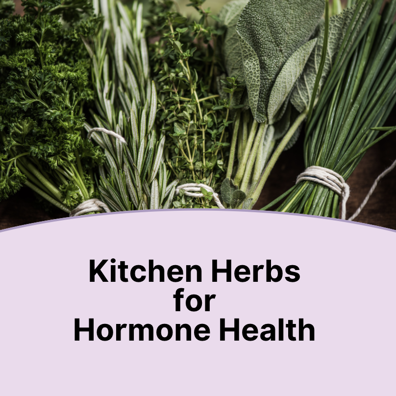 Kitchen Herbs for Hormone Health